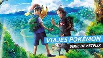 Viajes Pokémon - Tráiler de la nueva serie de Netflix