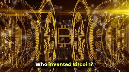 Who invented Bitcoin ?