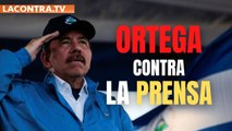 Ortega atenta contra la Libertad de Prensa en Nicaragua