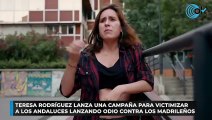Teresa Rodríguez lanza una campaña para victimizar a los andaluces lanzando odio contra los madrileños