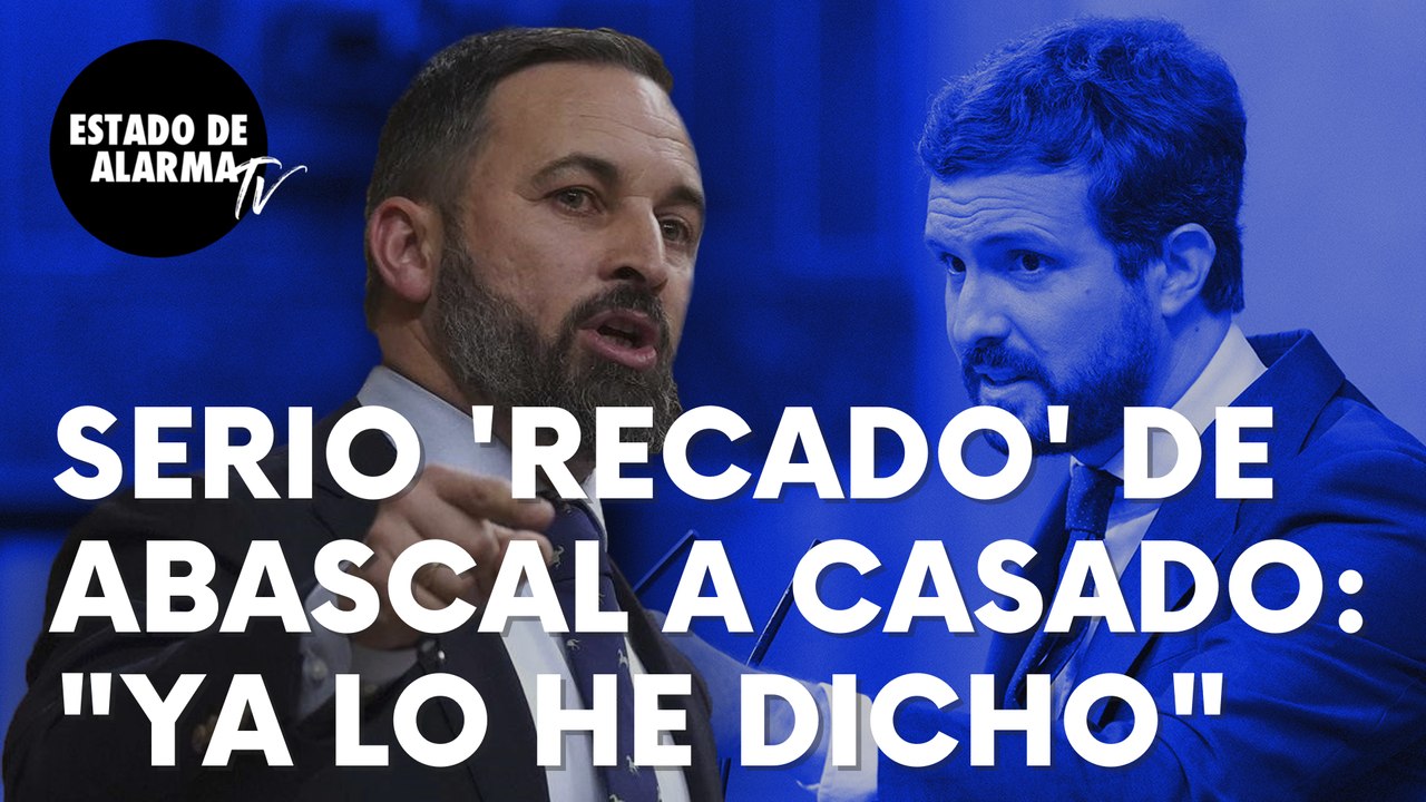 El serio recado de Santiago Abascal que no sabemos si habrá gustado a Pablo Casado: “Ya lo he dicho”