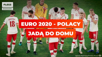 EURO 2020 - Polacy jadą do domu