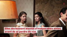L’amie prodigieuse : Le coup de coeur de Télé7