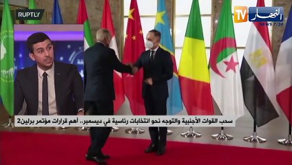 سحب القوات الأجنبية والتوجه نحو إنتخابات رئاسية في ديسمبر..  أهم قارارات مؤتمر برلين 2