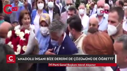 Meral Akşener:  Anadolu insanı bize derdini de çözümünü de öğretti