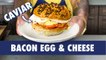 Creating A Caviar Bacon Egg & Cheese Sandwich