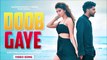Doob Gaye (Official Video) Guru Randhawa | Urvashi Rautela | Jaani, B Praak | Remo D | Bhushan K
