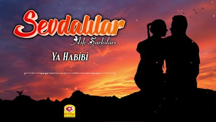 Sevdalılar - Aşk Şarkıları - Ya Habibi - [Official Video 2021 | © Çetinkaya Plak]