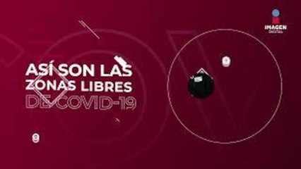 Así son las zonas libres de Covid-19