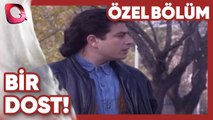 Bir Dost | Her Derde Deva | Özel Bölüm