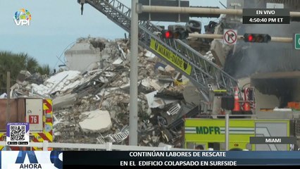 Continúan labores de rescate en el edificio colapsado en Surfside - #24Jun - Ahora