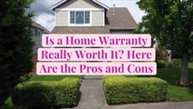 Is a Home Warranty Really Worth It? Here Are the Pros and Cons