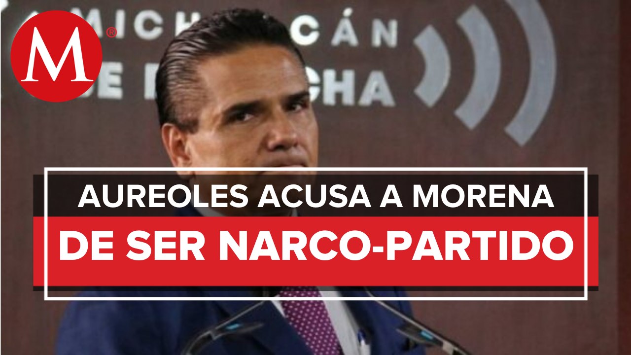 Morena es un narcopartido y es una amenaza para el país_ Silvano Aureoles