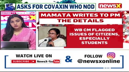 ‘Students Unable To Travel Abroad’ Mamata Writes To PM Over WHO Covaxin Approval NewsX