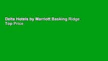 Delta Hotels by Marriott Basking Ridge  Top Price