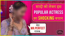 This Popular Actress Talks About Marriage Plans & Her Mr.Perfect