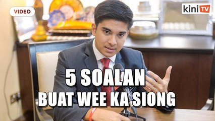 Tải video: Syed Saddiq mahu Wee jawab lima soalan mengenai SAAS