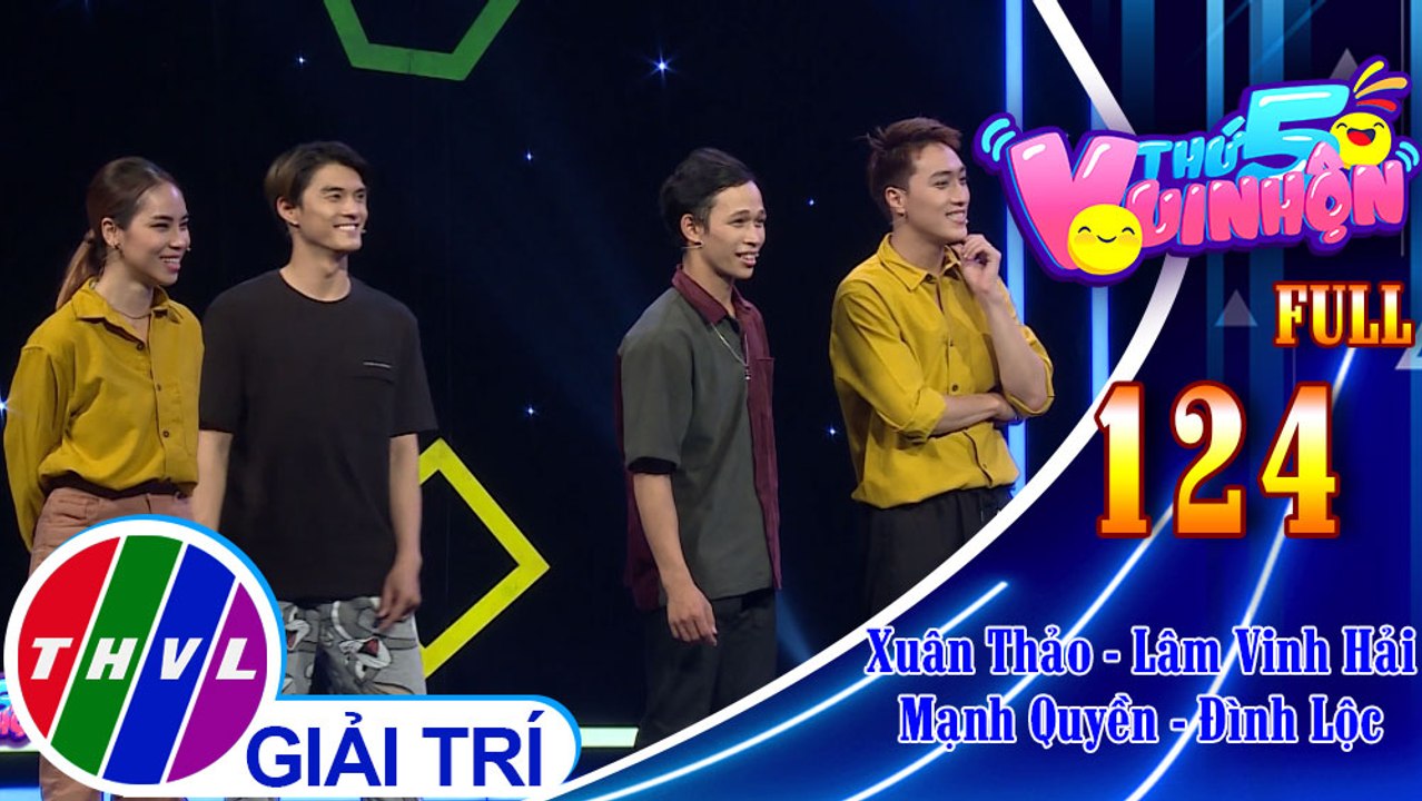 Thứ 5 vui nhộn - Tập 124 FULL: Vũ công Xuân Thảo - Lâm Vinh Hải, vũ công Mạnh Quyền - Đình Lộc