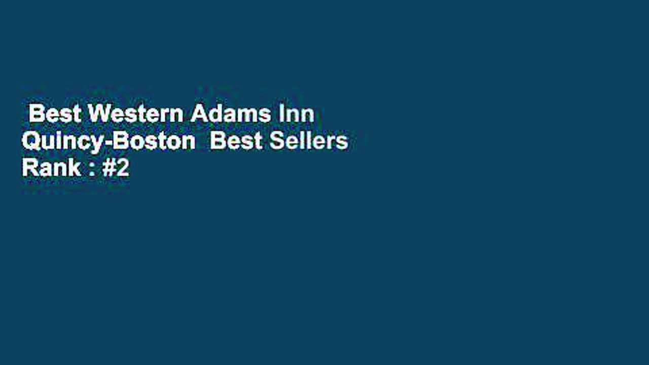 Best Western Adams Inn Quincy-Boston  Best Sellers Rank : #2