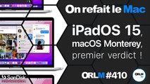 iPadOS 15, macOS 12 Monterey, premier verdict ! | ORLM-410