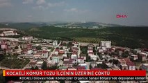 KOCAELİ KÖMÜR TOZU İLÇENİN ÜZERİNE ÇÖKTÜ