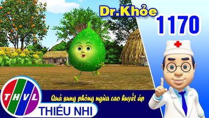 Dr. Khỏe - Tập 1170: Quả sung phòng ngừa cao huyết áp