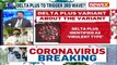 Delta Variant Threat Grips India What Are Immediate Priorities NewsX(1)