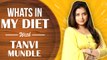 WHAT'S IN MY DIET - Ep 32 Ft. Tanvi Mundle | Healthy Diet Plan | Pahile Na Me Tula | Zee Marathi