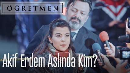 Akif Erdem aslında kim? - Öğretmen