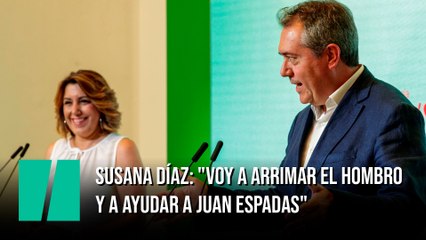 Susana Díaz: "Voy a arrimar el hombro y a ayudar a Juan Espadas"
