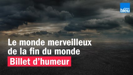 Le monde merveilleux de la fin du monde - Le billet de Willy Rovelli