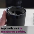 Le thermos intelligent est enfin là