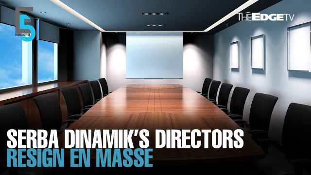EVENING 5: Serba Dinamik’s directors resign, share price tanks