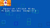 Spanish (Flash Kids Flash Cards) Complete