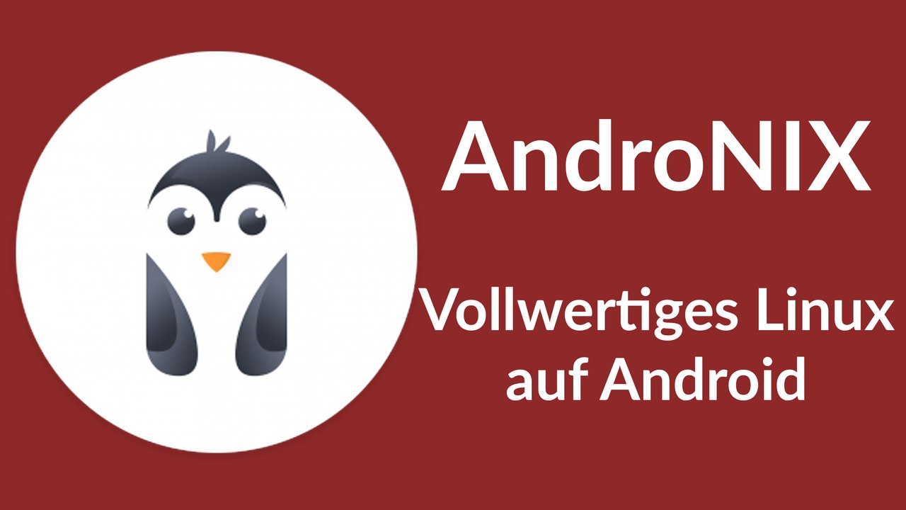 [TUT] Androinix - Vollwertiges Linux auf Android [4K | DE]