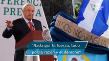 AMLO llama a garantizar las libertades en Nicaragua y Colombia