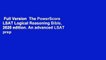 Full Version  The PowerScore LSAT Logical Reasoning Bible, 2020 edition. An advanced LSAT prep