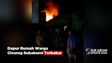 Dapur Rumah Warga Cicurug Sukabumi Terbakar