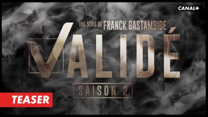 Validé Saison 2 - Teaser