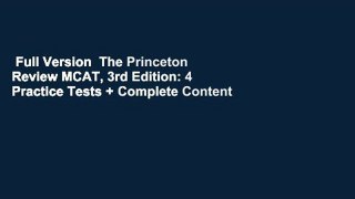 Full Version  The Princeton Review MCAT, 3rd Edition: 4 Practice Tests + Complete Content