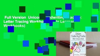 Full Version  Unicorn Handwriting Practice: Letter Tracing Workbook (Little Learner Workbooks)
