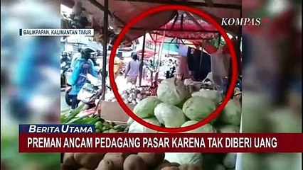 Ngeri! Akibat Tak Diberi Uang, Preman Pasar Ancam Pedagang Dengan Senjata Tajam