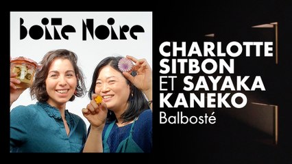 Charlotte Sitbon et Sayaka Kaneko | Boite Noire