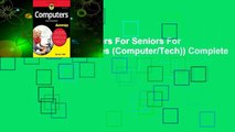 Full Version  Computers For Seniors For Dummies (For Dummies (Computer/Tech)) Complete
