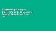 Outsmarting Worry (An Older Kid's Guide to Managing Anxiety)  Best Sellers Rank : #4