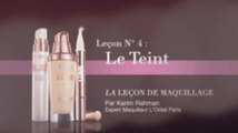 La leçon de maquillage N°4 - Le Teint