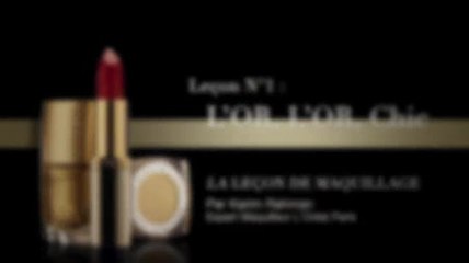 Leçon de maquillage N°1 : L'OR, L'OR, Chic