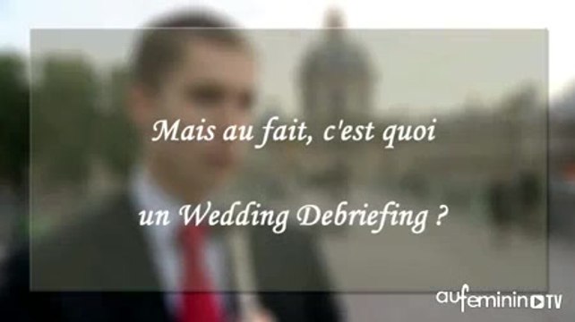 Wedding Debriefing : toutes vos questions sur l'organisation mariage
