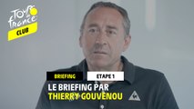 Le Briefing de l'étape 1 par Thierry Gouvenou