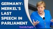 German Chancellor Angela Merkel delivers her last speech in the Parliament | Oneindia News
